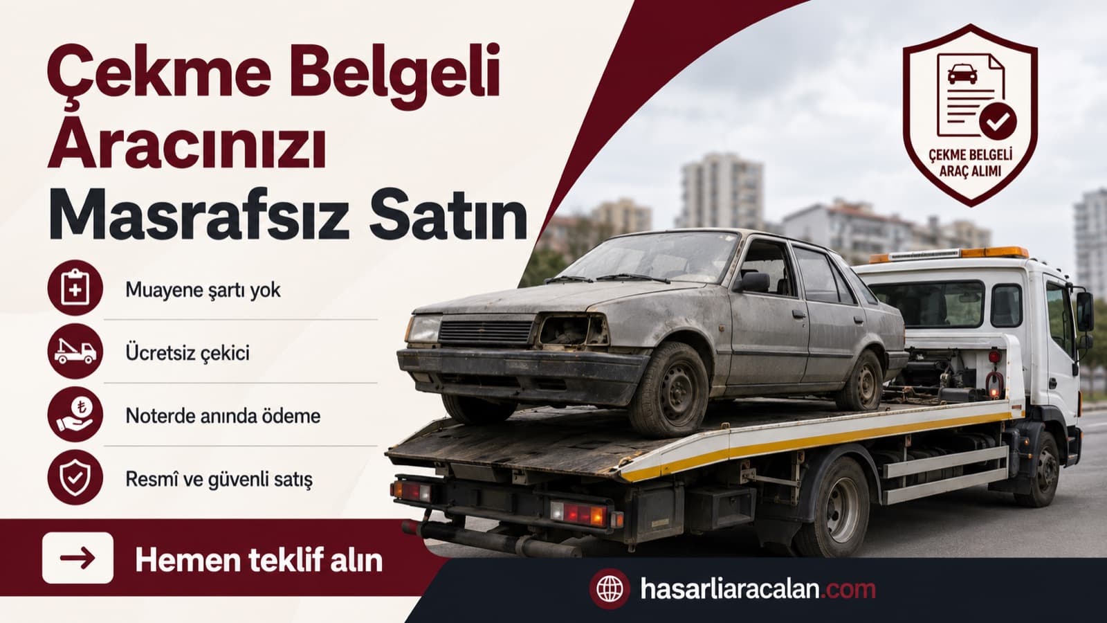 Çekme belgeli aracınızı masrafsız satın: muayene şartı yok, ücretsiz çekici, güvenli ödeme, resmî ve güvenli satış