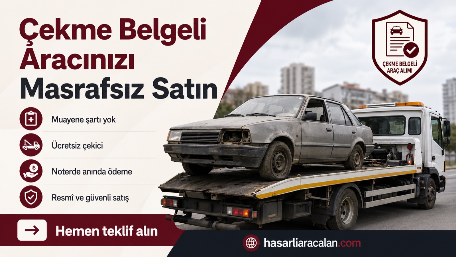 Çekme belgeli aracınızı masrafsız satın: muayene şartı yok, ücretsiz çekici, güvenli ödeme, resmî ve güvenli satış